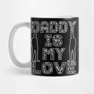 Daddy is my love tee design birthday gift graphic Mug